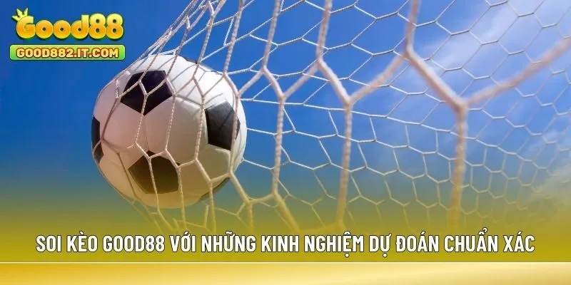 Soi kèo Good88Soi kèo Good88