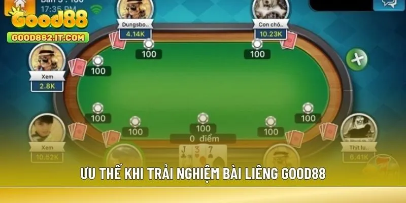 Ưu thế khi trải nghiệm bài Liêng Good88